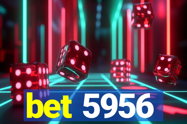 bet 5956